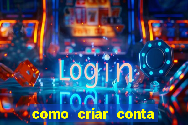 como criar conta nova em plataforma de jogos